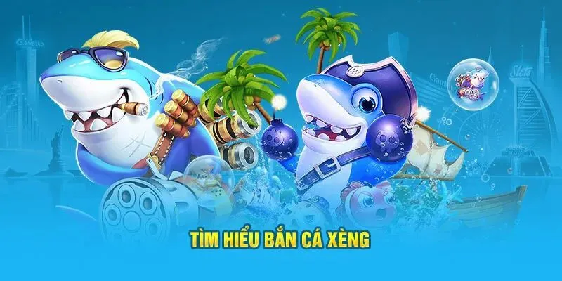 Những thông tin cơ bản về trò chơi Bắn Cá Xèng tại nhà cái